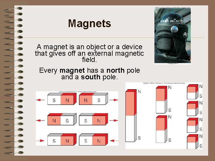 Magnets A magnet is an object or a device that gives off an external