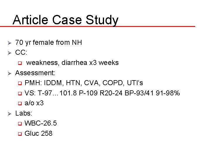 Article Case Study Ø Ø 70 yr female from NH CC: q weakness, diarrhea