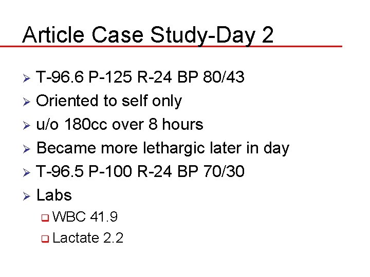 Article Case Study-Day 2 T-96. 6 P-125 R-24 BP 80/43 Ø Oriented to self