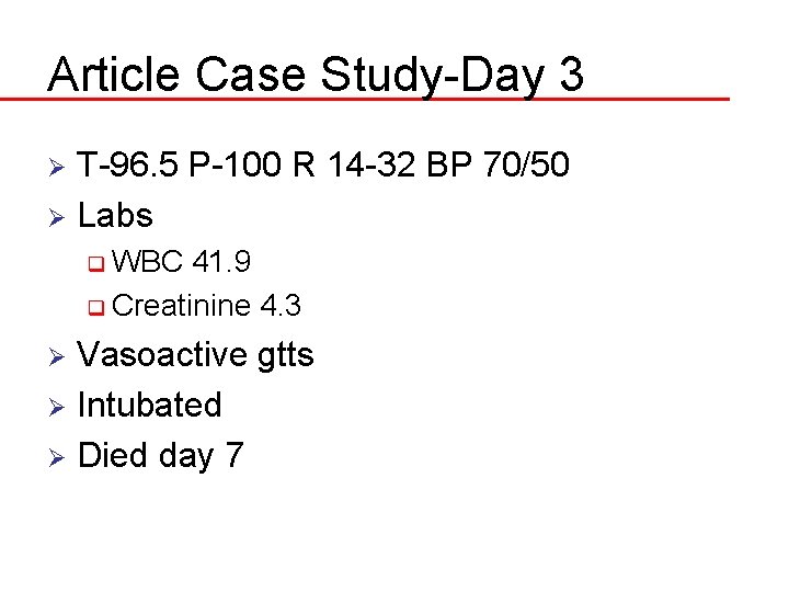 Article Case Study-Day 3 T-96. 5 P-100 R 14 -32 BP 70/50 Ø Labs