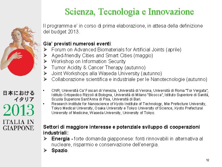 Scienza, Tecnologia e Innovazione Il programma e’ in corso di prima elaborazione, in attesa