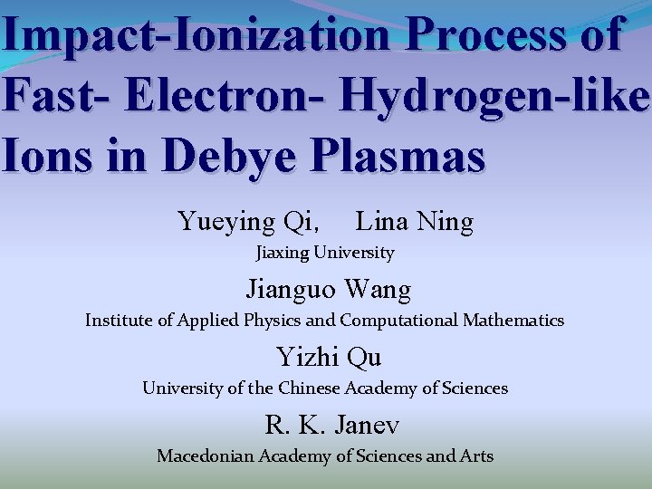 Impact-Ionization Process of Fast- Electron- Hydrogen-like Ions in Debye Plasmas Yueying Qi， Lina Ning