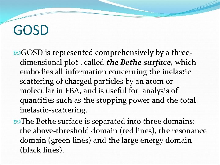 GOSD is represented comprehensively by a threedimensional plot , called the Bethe surface, which
