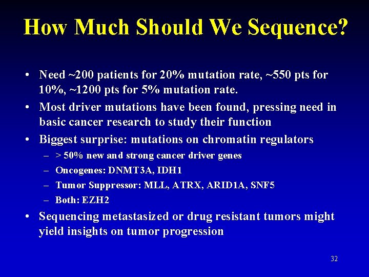 How Much Should We Sequence? • Need ~200 patients for 20% mutation rate, ~550