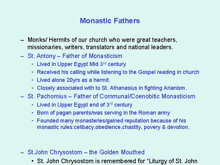 Monastic Fathers – Monks/ Hermits of our church who were great teachers, missionaries, writers,