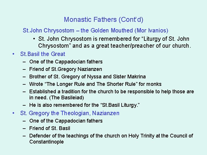 Monastic Fathers (Cont’d) St. John Chrysostom – the Golden Mouthed (Mor Ivanios) • St.