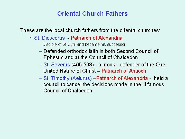 Oriental Church Fathers These are the local church fathers from the oriental churches: •