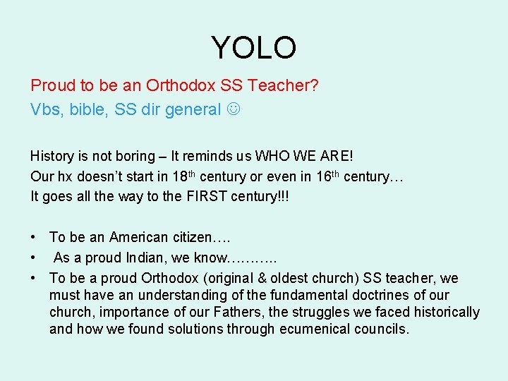 YOLO Proud to be an Orthodox SS Teacher? Vbs, bible, SS dir general History