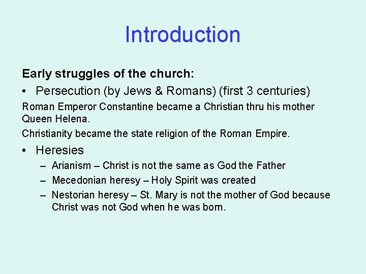 Introduction Early struggles of the church: • Persecution (by Jews & Romans) (first 3