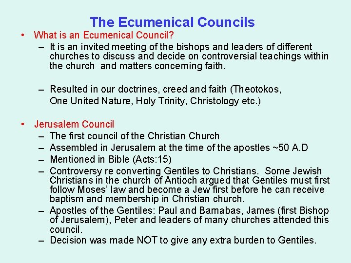 The Ecumenical Councils • What is an Ecumenical Council? – It is an invited