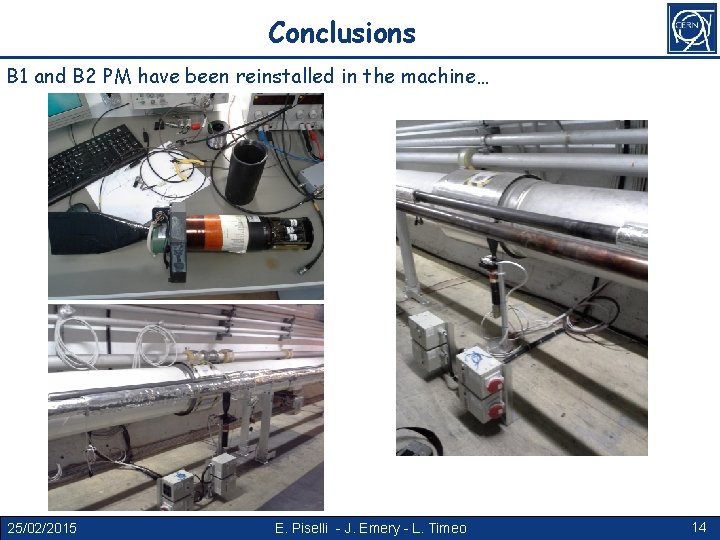 Conclusions B 1 and B 2 PM have been reinstalled in the machine… 25/02/2015