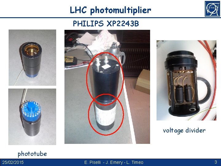 LHC photomultiplier PHILIPS XP 2243 B voltage divider phototube 25/02/2015 E. Piselli - J.