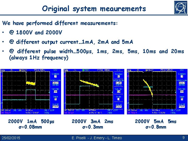 Original system meaurements We have performed different measurements: • @ 1800 V and 2000