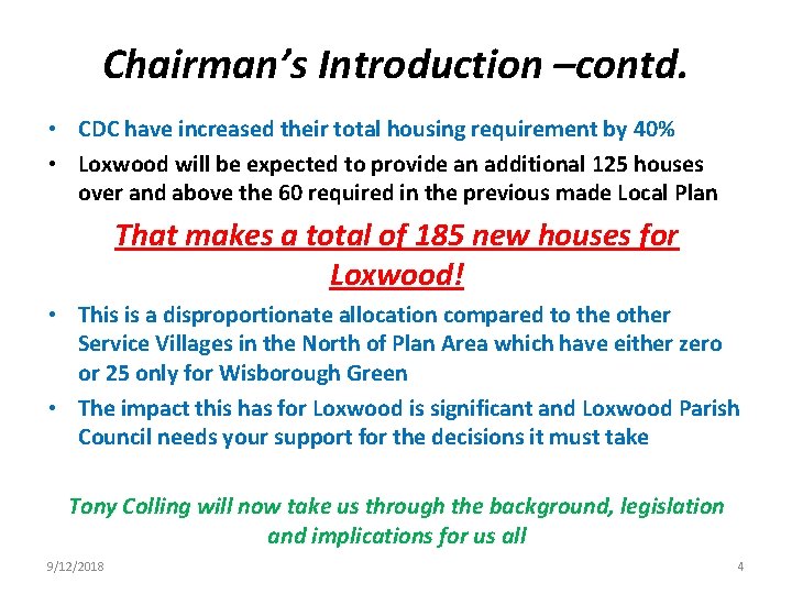 Chairman’s Introduction –contd. • CDC have increased their total housing requirement by 40% •