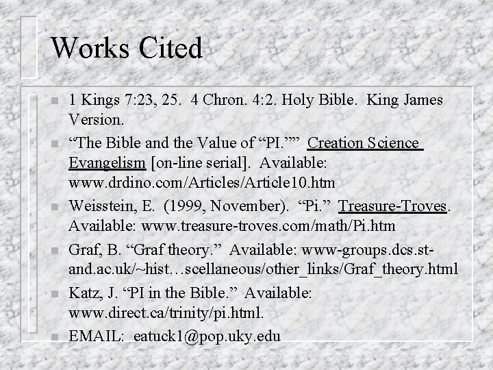 Works Cited n n n 1 Kings 7: 23, 25. 4 Chron. 4: 2.