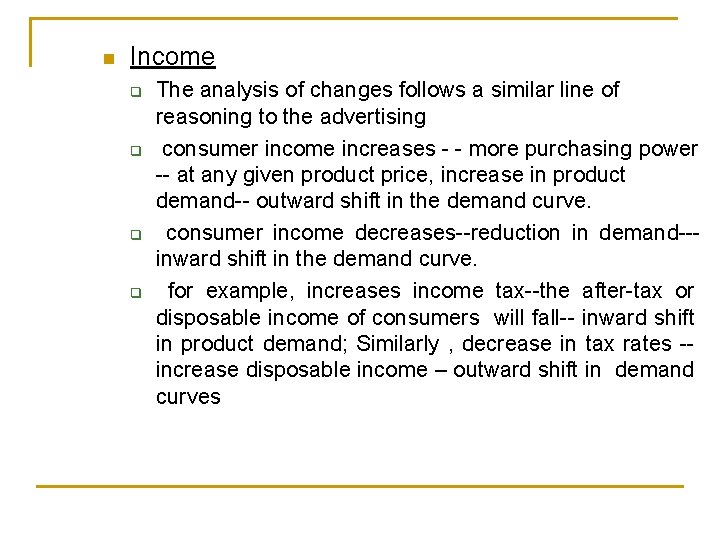 n Income q q The analysis of changes follows a similar line of reasoning