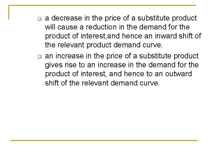 q q a decrease in the price of a substitute product will cause a