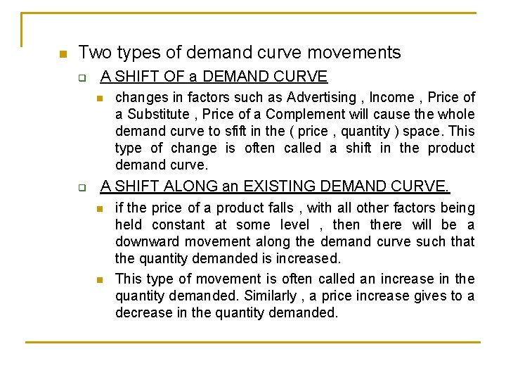 n Two types of demand curve movements q A SHIFT OF a DEMAND CURVE