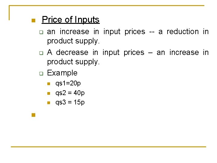 n Price of Inputs q q q an increase in input prices -- a