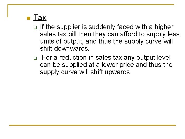 n Tax q q If the supplier is suddenly faced with a higher sales