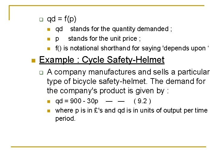 q qd = f(p) n n qd stands for the quantity demanded ; p