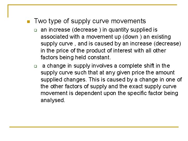 n Two type of supply curve movements q q an increase (decrease ) in