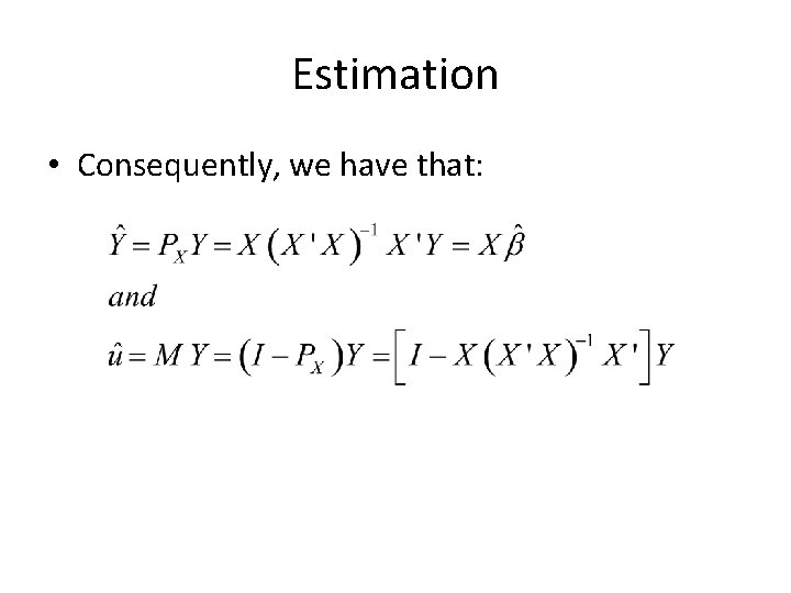 Estimation • Consequently, we have that: 