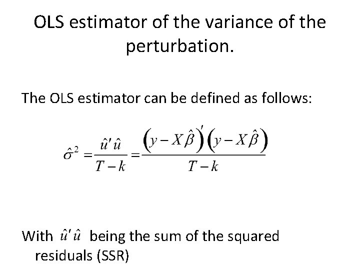 OLS estimator of the variance of the perturbation. The OLS estimator can be defined