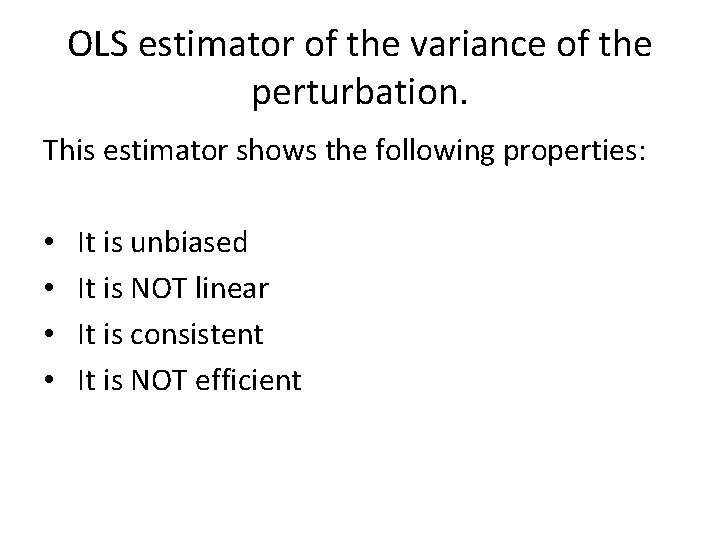 OLS estimator of the variance of the perturbation. This estimator shows the following properties: