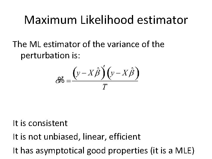 Maximum Likelihood estimator The ML estimator of the variance of the perturbation is: It