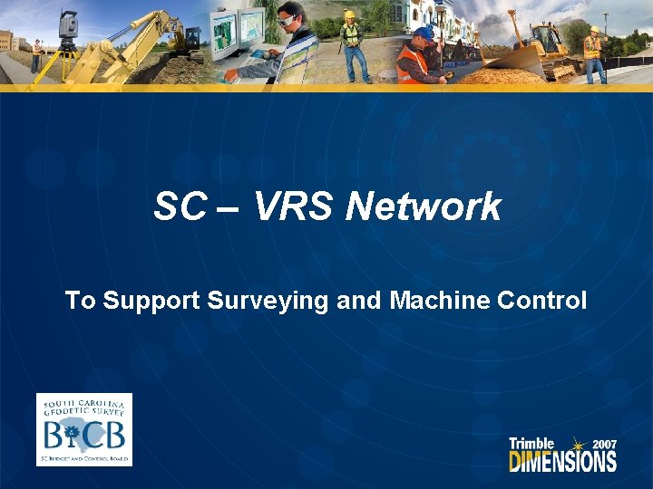 SC – VRS Network To Support Surveying and Machine Control 