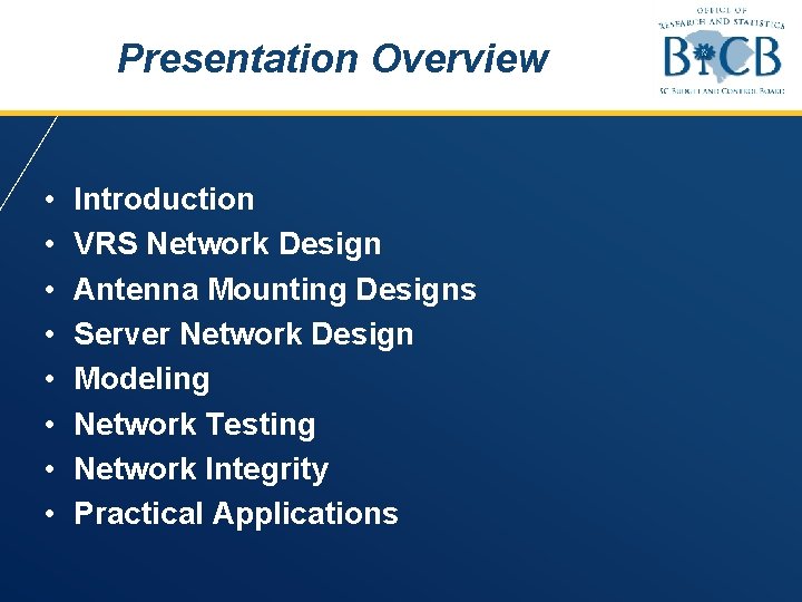 Presentation Overview • • Introduction VRS Network Design Antenna Mounting Designs Server Network Design
