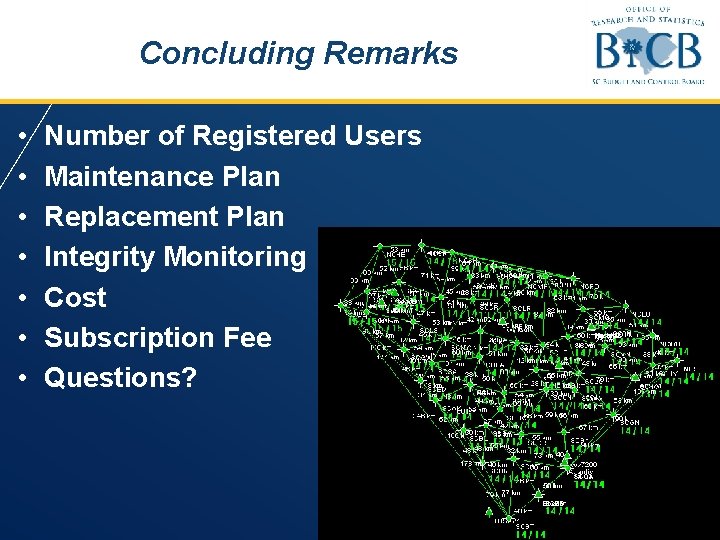 Concluding Remarks • • Number of Registered Users Maintenance Plan Replacement Plan Integrity Monitoring