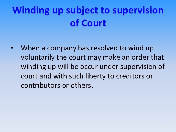 Winding up subject to supervision of Court • When a company has resolved to