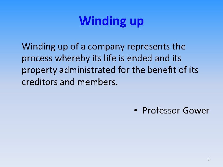 Winding up of a company represents the process whereby its life is ended and