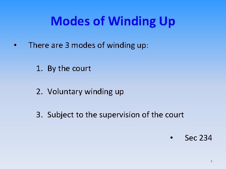 Modes of Winding Up • There are 3 modes of winding up: 1. By