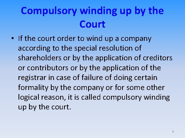 Compulsory winding up by the Court • If the court order to wind up