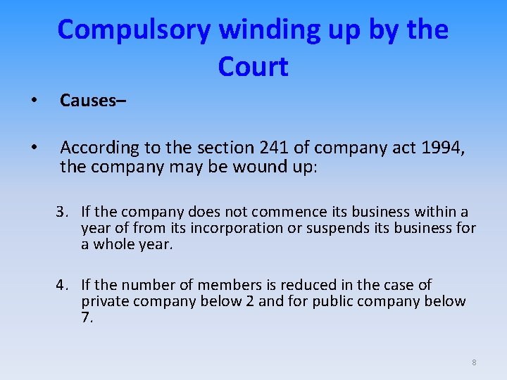 Compulsory winding up by the Court • Causes– • According to the section 241