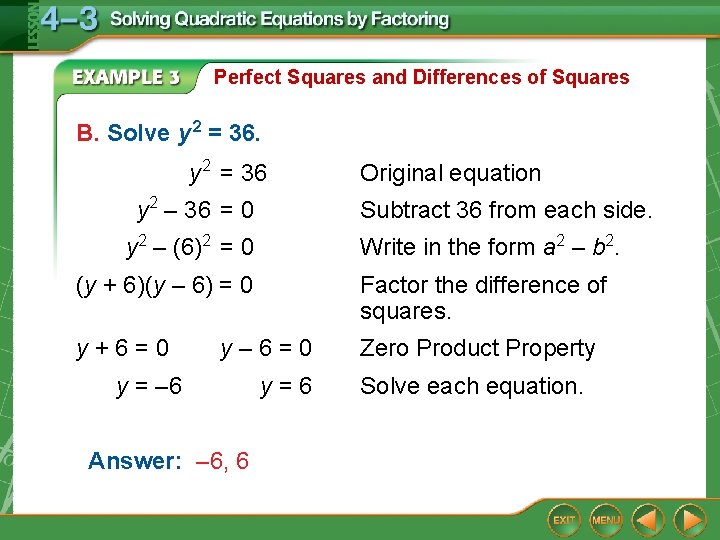 Perfect Squares and Differences of Squares B. Solve y 2 = 36 y 2