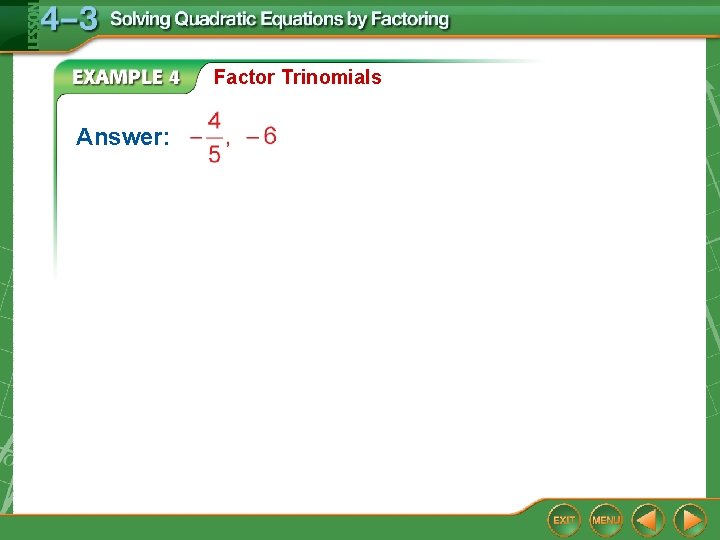 Factor Trinomials Answer: 