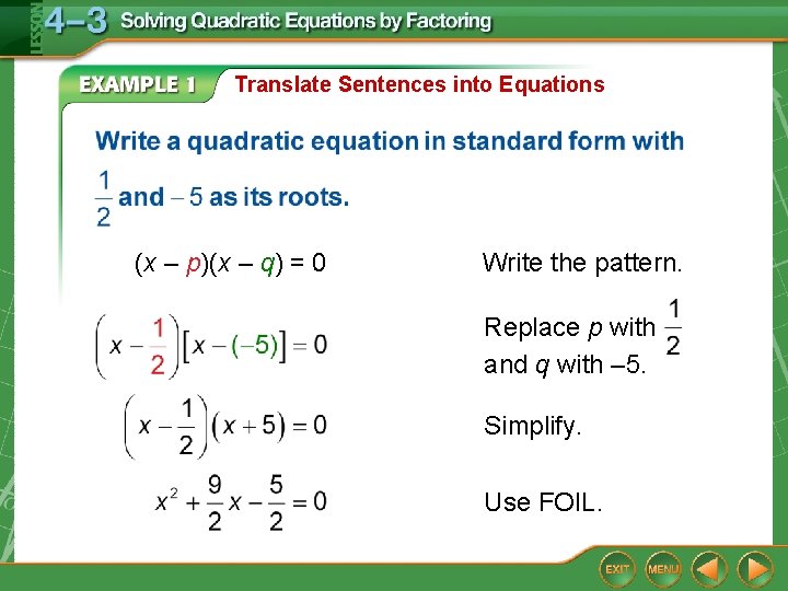 Translate Sentences into Equations (x – p)(x – q) = 0 Write the pattern.