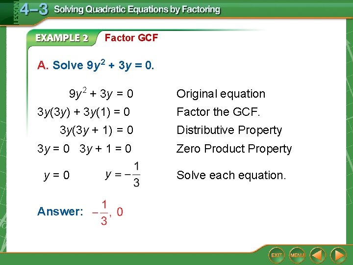 Factor GCF A. Solve 9 y 2 + 3 y = 0 3 y(3