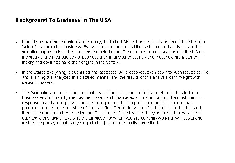 Background To Business in The USA • More than any other industrialized country, the