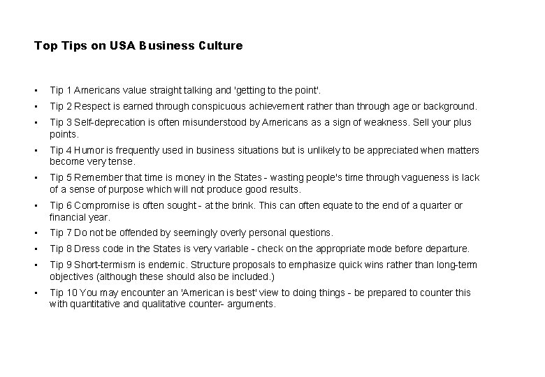 Top Tips on USA Business Culture • Tip 1 Americans value straight talking and