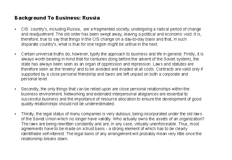 Background To Business: Russia • CIS country’s, including Russia, are a fragmented society, undergoing