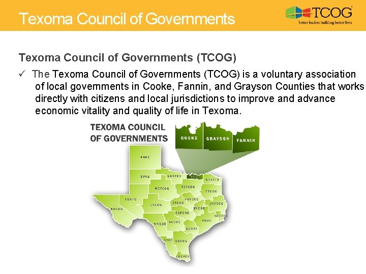 Texoma Council of Governments (TCOG) ü The Texoma Council of Governments (TCOG) is a