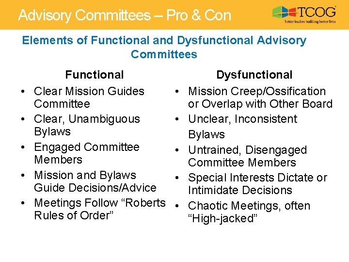 Advisory Committees – Pro & Con Elements of Functional and Dysfunctional Advisory Committees •