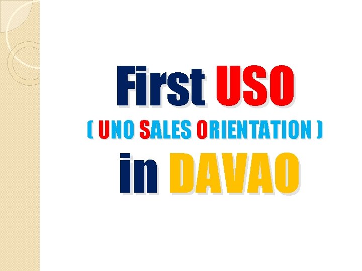 First USO ( UNO SALES ORIENTATION ) in DAVAO 