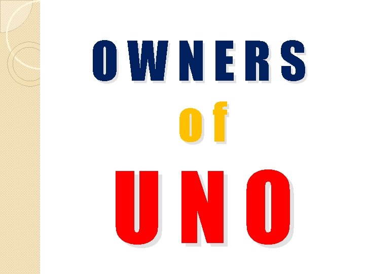 OWNERS of UNO 