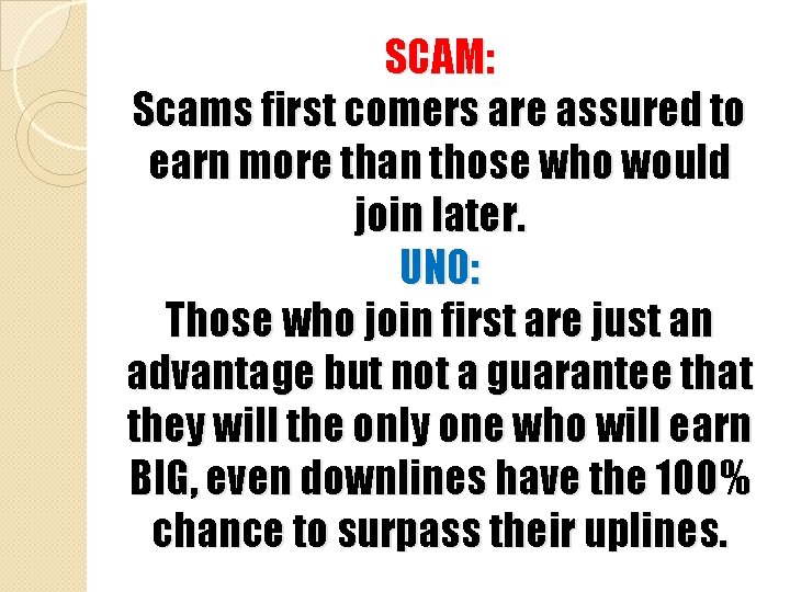 SCAM: Scams first comers are assured to earn more than those who would join